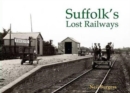 Image for Suffolk&#39;s Lost Railways