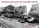 Image for Wales&#39;s Last Days of Colliery Steam
