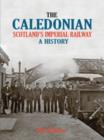 Image for The Caledonian, Scotland&#39;s Imperial Railway