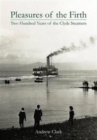 Image for Pleasures of the Firth : Two Hundred Years of the Clyde Steamers 1812 - 2012