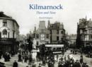 Image for Kilmarnock - Then and Now