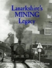 Image for Lanarkshire&#39;s Mining Legacy