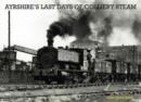 Image for Ayrshire&#39;s Last Days of Colliery Steam
