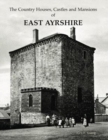Image for The Country Houses, Castles and Mansions of East Ayrshire