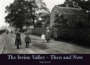 Image for The Irvine Valley - then &amp; now