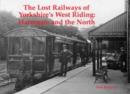 Image for The lost railways of Yorkshire&#39;s West Riding: Harrrogate and the North