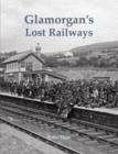 Image for Glamorgan&#39;s Lost Railways