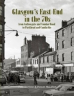 Image for Glasgow&#39;s East End in the 70s  : from Gallowgate and London Road to Parkhead and Camlachie