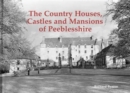Image for The Country Houses, Castles and Mansions of Peeblesshire