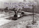 Image for The Lothians&#39; Last Days of Colliery Steam