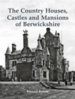Image for The country houses, castles and mansions of Berwickshire