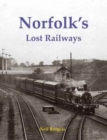 Image for Norfolk&#39;s Lost Railways