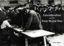 Image for Leicestershire and the First World War