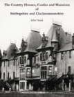 Image for The country houses, castles and mansions of Stirlingshire and Clackmannanshire