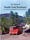 Image for The buses of North East Scotland  : in colour photographs