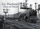 Image for Co. Durham&#39;s days of steam