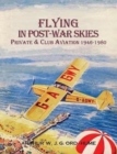 Image for Flying in post-war skies  : private &amp; club aviation 1946-1980