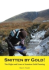 Image for Smitten by gold!  : the highs and lows of amateur gold panning
