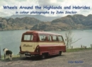 Image for Wheels around the Highlands and Hebrides  : in colour photographs by John Sinclair