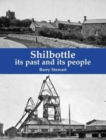 Image for Shilbottle  : its past and its people