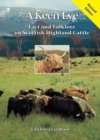 Image for A keen eye  : fact and folklore on Scottish Highland Cattle