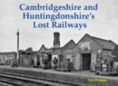 Image for Cambridgeshire and Huntingdonshire&#39;s lost railways