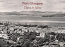 Image for Port Glasgow Then &amp; Now