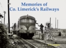 Image for Memories of Co. Limerick&#39;s Railways