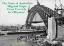 Image for The story of Australian migrant ships  : from convicts to &#39;10 poms&#39;