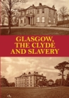 Image for Glasgow, the Clyde and Slavery
