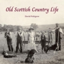 Image for Old Scottish Country Life