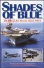 Image for Shades of blue  : US naval air power since 1941
