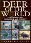 Image for Deer of the world  : their evolution, behaviour and ecology