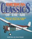 Image for American classics of the air  : commercial and private aeroplanes from the 1920s to the 1960s