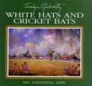 Image for White hats and cricket bats  : my painting life