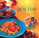 Image for Classic Jewish  : time-honoured recipes from a rich culinary heritage