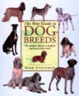 Image for The new guide to dog breeds  : the complete reference to pedigree dog breeds of the world