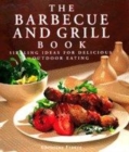 Image for The barbecue &amp; grill book  : sizzling ideas for delicious outdoor eating
