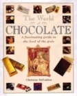Image for The world of chocolate  : a fascinating guide to the food of the gods