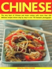 Image for Chinese : The very best of Chinese and Asian cuisine with more than 200 delicious recipes shown step by step in over 750 fantastic photographs