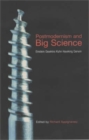 Image for Postmodernism and Big Science