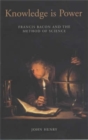 Image for Knowledge is power  : Francis Bacon and the method of science