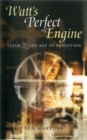 Image for Watt&#39;s perfect engine  : steam and the age of invention