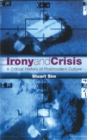 Image for Irony and crisis  : a critical history of postmodern culture