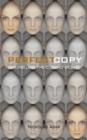 Image for Perfect copy  : unravelling the cloning debate