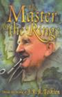 Image for The master of the rings  : inside the world of J.R.R. Tolkien