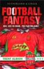 Image for Football fantasy  : win, lose or draw - you play the game: [Trent Albion]