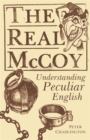 Image for The real McCoy  : understanding peculiar English