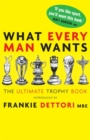 Image for What every man wants  : the ultimate trophy book
