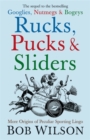 Image for Rucks, pucks &amp; sliders  : more origins of peculiar sporting lingo
